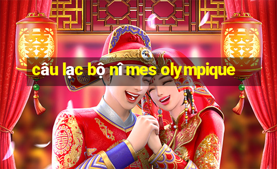 câu lạc bộ nîmes olympique