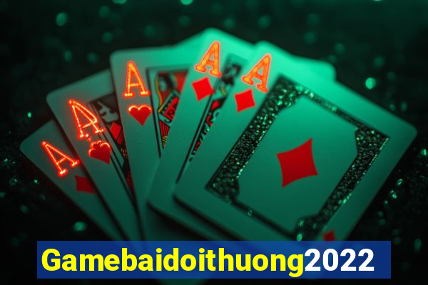 Gamebaidoithuong2022 Tải Game Bài