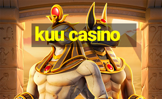 kuu casino