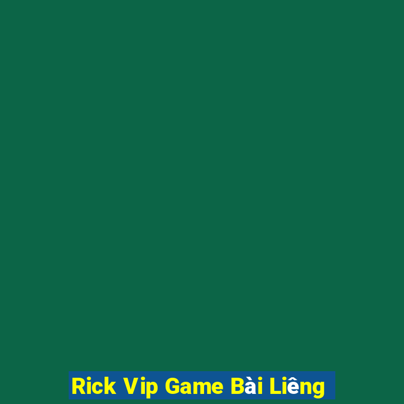 Rick Vip Game Bài Liêng