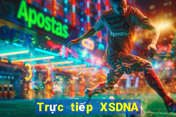 Trực tiếp XSDNA ngày 9