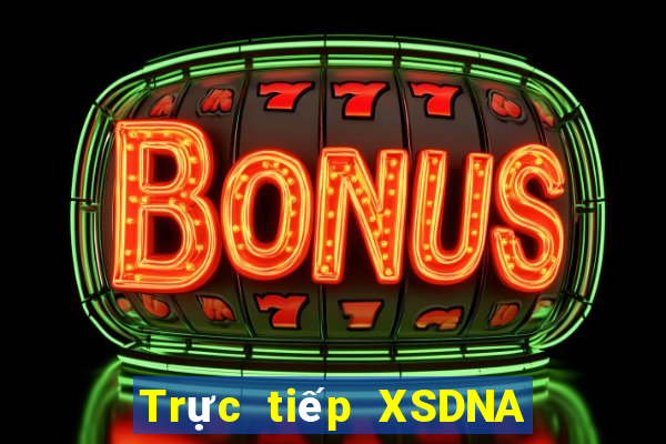 Trực tiếp XSDNA ngày 9