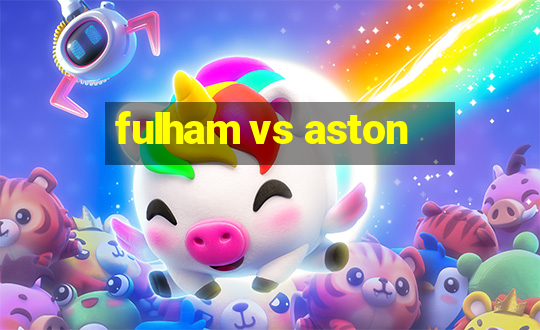 fulham vs aston