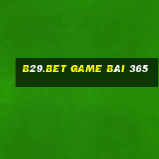 B29.Bet Game Bài 365