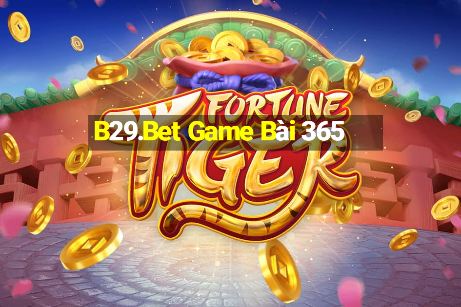 B29.Bet Game Bài 365