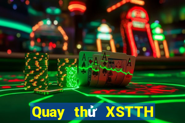 Quay thử XSTTH ngày 29