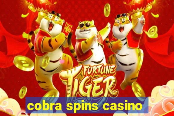 cobra spins casino