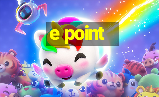 e point