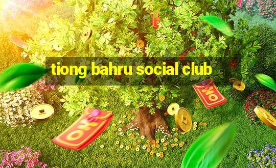 tiong bahru social club