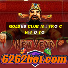 Gold88 Club Mở Trò Chơi Ô Tô