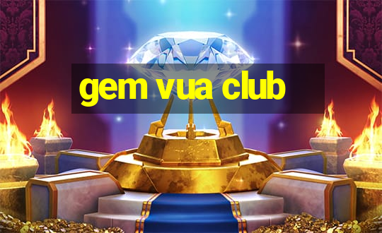 gem vua club