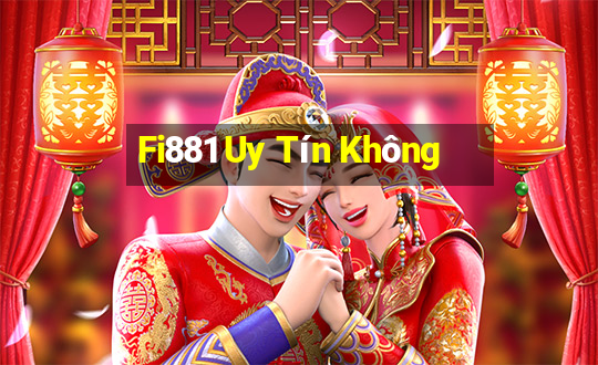 Fi881 Uy Tín Không