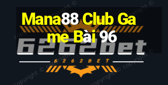 Mana88 Club Game Bài 96