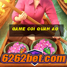 game coi quan ao