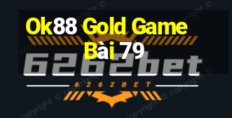 Ok88 Gold Game Bài 79