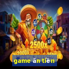 game ăn tiền