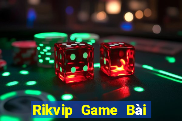 Rikvip Game Bài Online Đổi Thưởng