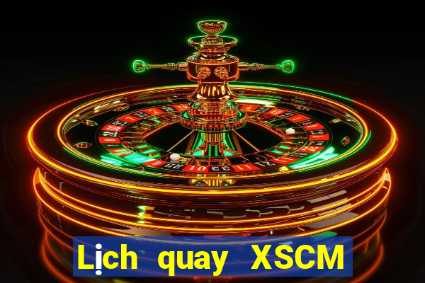 Lịch quay XSCM ngày 18