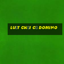 luật chơi cờ domino