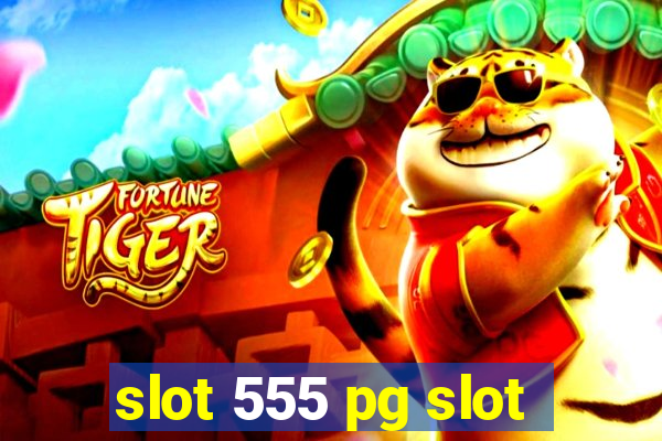 slot 555 pg slot