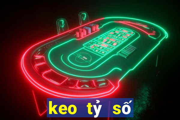 keo tỷ số bóng đá online