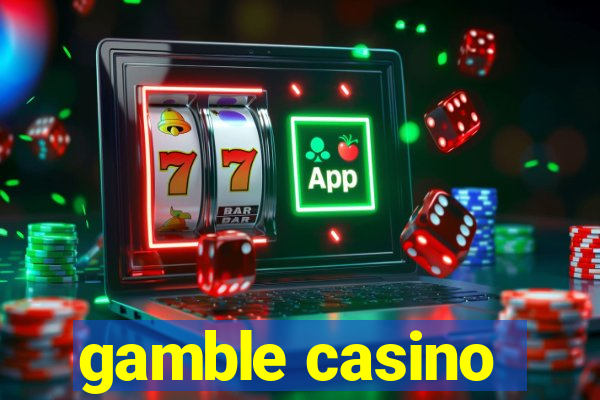 gamble casino