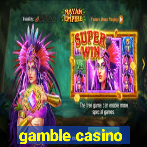 gamble casino