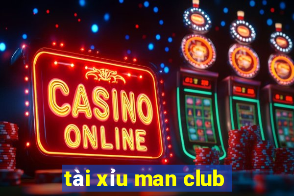 tài xỉu man club