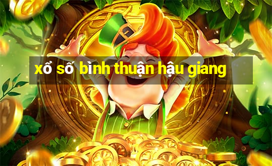 xổ số bình thuận hậu giang