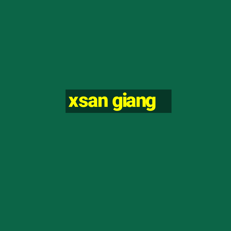 xsan giang