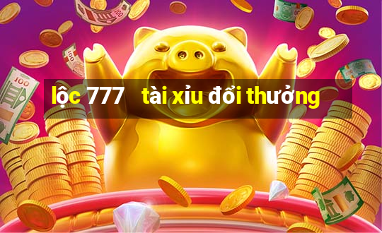 lộc 777   tài xỉu đổi thưởng