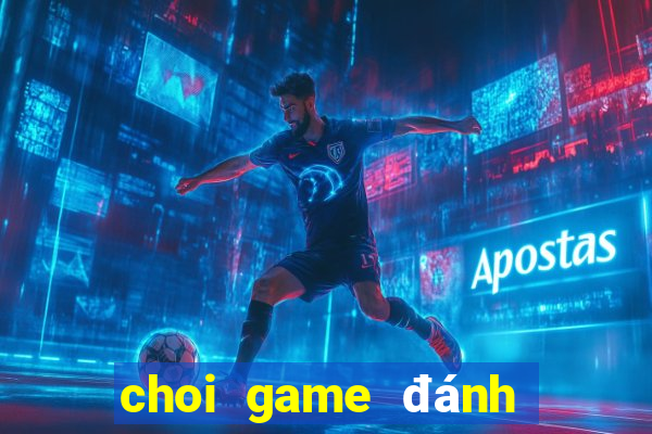 choi game đánh chắn offline