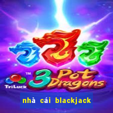 nhà cái blackjack uy tín