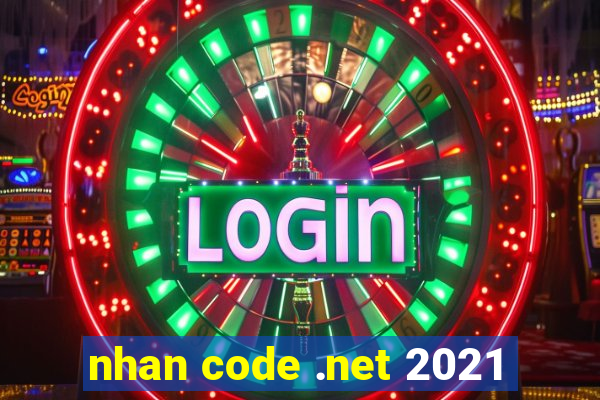 nhan code .net 2021