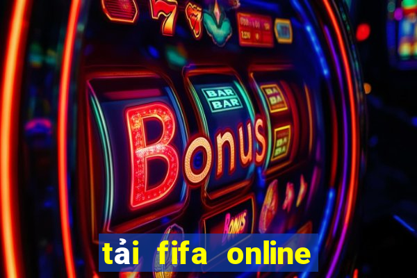 tải fifa online 4 pc