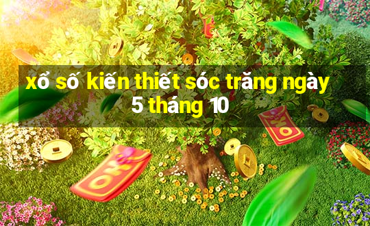 xổ số kiến thiết sóc trăng ngày 5 tháng 10