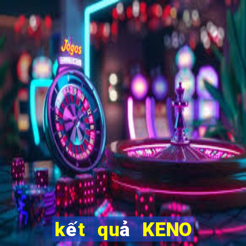 kết quả KENO ngày 20