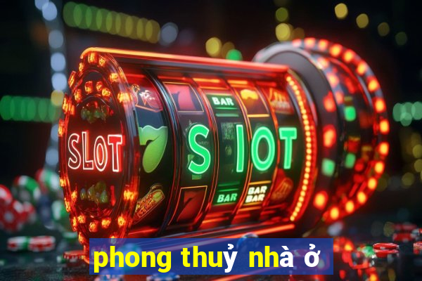 phong thuỷ nhà ở