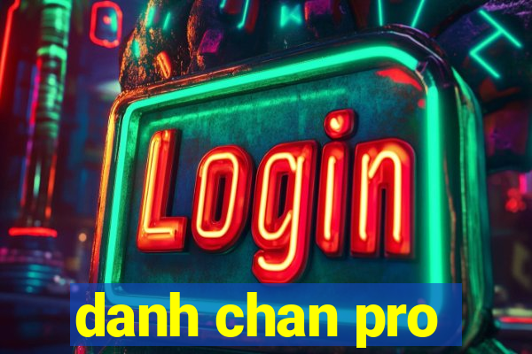 danh chan pro