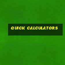 quick calculators