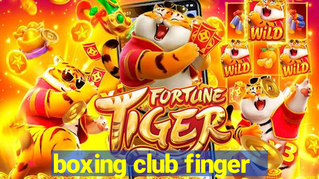 boxing club finger