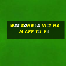 W88 Bóng đá Việt Nam app Tải về