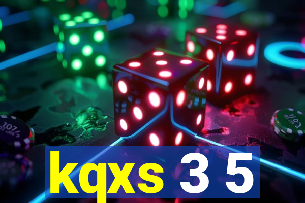 kqxs 3 5