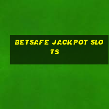 betsafe jackpot slots