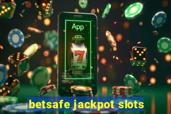 betsafe jackpot slots