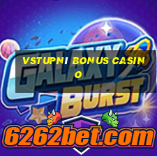 vstupní bonus casino