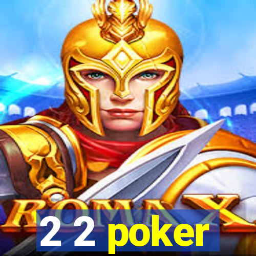 2 2 poker