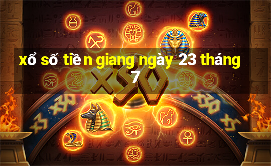 xổ số tiền giang ngày 23 tháng 7