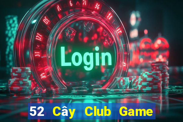 52 Cây Club Game Bài Chắn