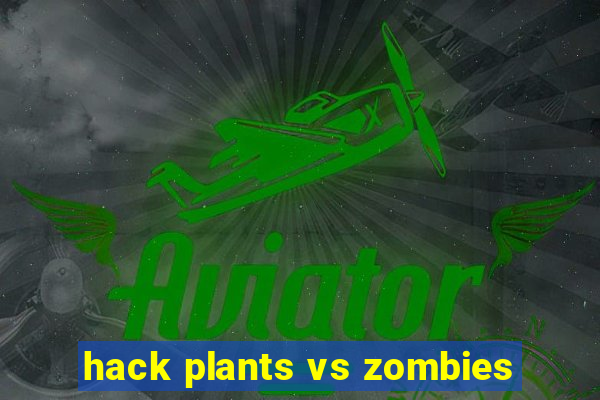 hack plants vs zombies